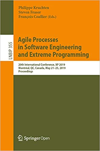 Agile Processes in Software Engineering and Extreme Programming :  20th International Conference, XP 2019, Montréal, QC, Canada, May 21–25, 2019, Proceedings