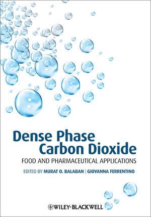 Dense Phase Carbon Dioxide :  Food and Pharmaceutical Applications