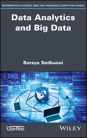Data Analytics and Big Data :  Information Systems, Web and Pervasive Computing / Soraya Sedkaoui