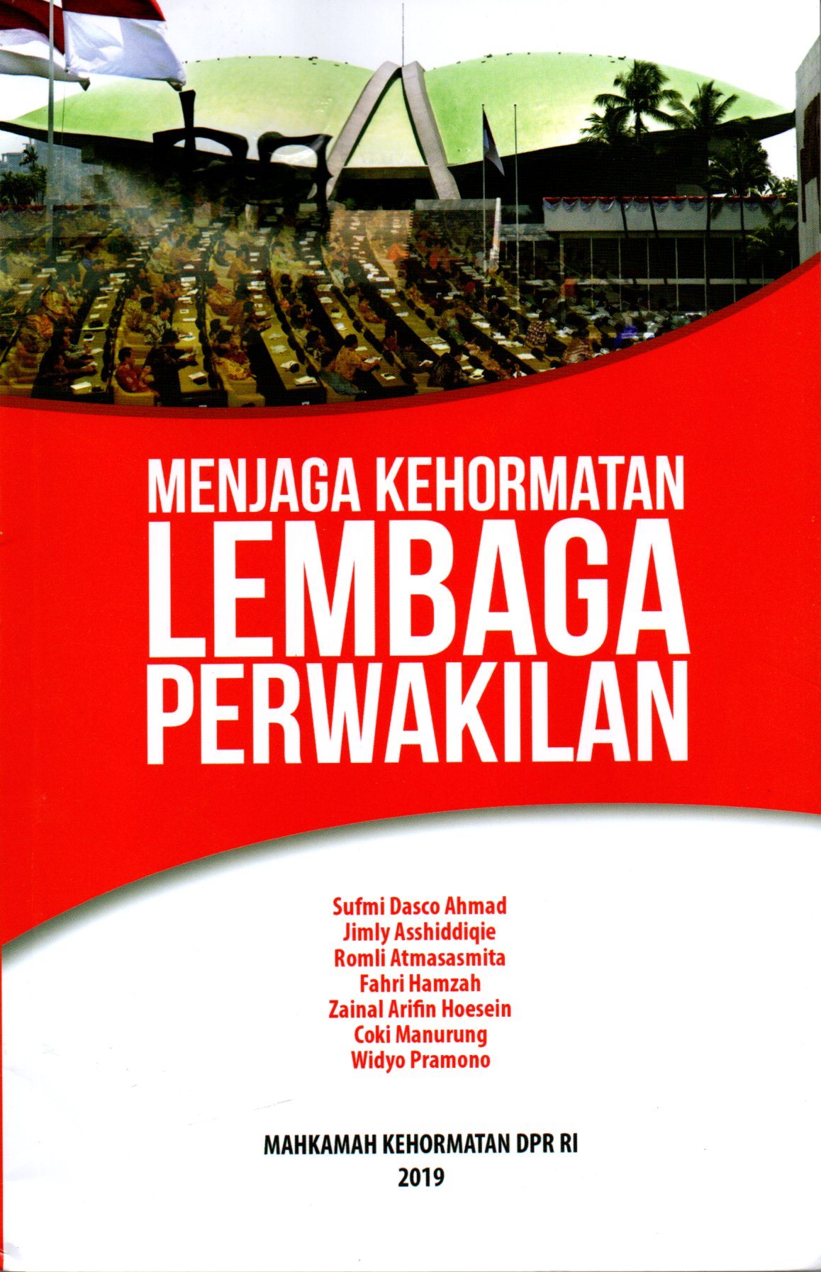 Menjaga Kehormatan Lembaga Perwakilan / Jimly Asshiddiqie
