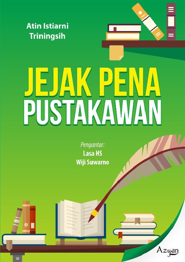 Jejak Pena Pustakawan / Atin Istiarni
