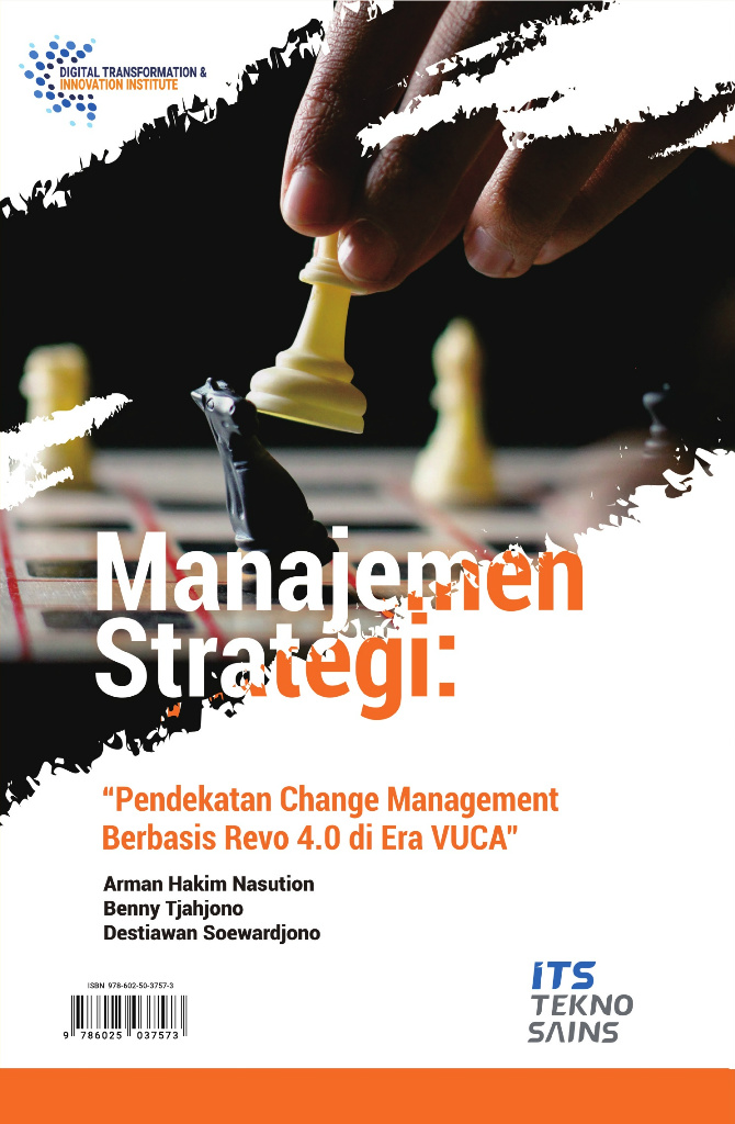 Manajemen Strategi :  Pendekatan Change Management Berbasis Revo 4.0 di Era Vuca / Arman Hakim Nasution, Benny Tjahjono, Destiawan Soewardjono