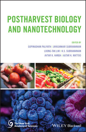 Postharvest Biology and Nanotechnology / Editor, Gopinadhan Paliyath, Jayasankar Subramanian, Loong-Tak Lim, K.S. Subramanian, Avtar K. Handa, Autar K. Matto