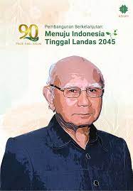 90 Tahun Prof. Emil Salim Pembangunan Berkelanjutan :  Menuju Indonesia Tinggal Landas 2045 / Emil Salim; Ismid Hadad; Faisal Basri;  Arif Satria dkk