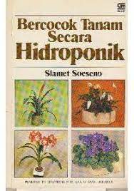 Bercocok tanam secara hidroponik / Slamet Soeseno