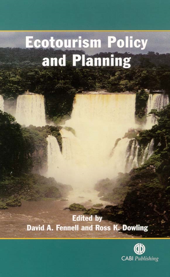 Ecotourism Policy and Planning / Edited by : David A. Fennell, Ross Kingston Dowling