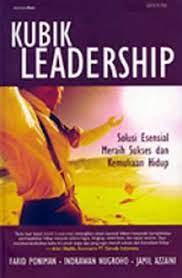 Kubik Leadership :  Solusi Esensial Meraih Sukses dan Kemuliaan Hidup / Farid Poniman; Indrawan Nugroho; Jamil Azzaini