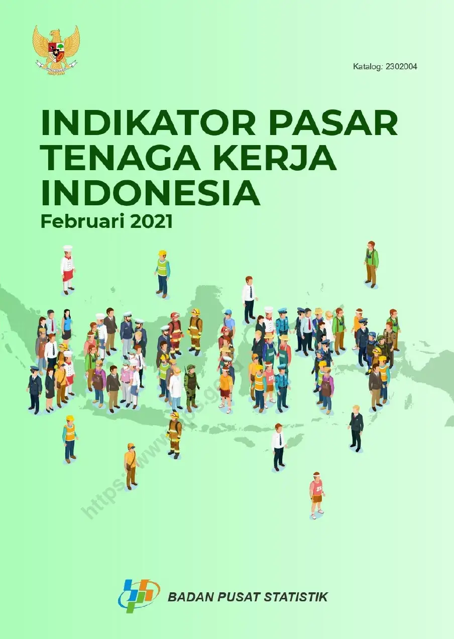 Indikator Pasar Tenaga Kerja Indonesia Februari 2021 / Badan Pusat Statistik