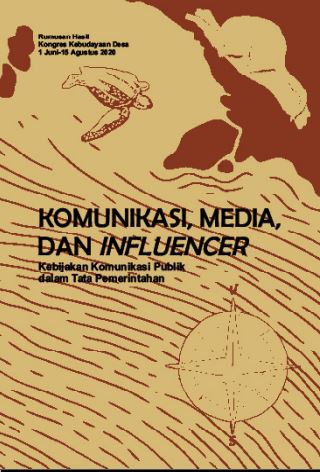 Komunikasi , Media , Dan Influencer :  Kebijakan Komunikasi Publik Dalam Tata Pemerintah / Editor: Irfan Afifi