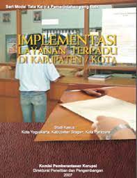 Implementasi layanan terpadu di kabupaten/kota :  Studi kasus kota Yogyakarta, kabupaten Srargen, kota Parepare / Mochammad Jasin; Aida Ratna Zulaiha; I Gusti Ayu Nyoman Lia Oktirani; Dian Patria; Didik Mulyanto; Luthfi G. Sukardi; Niken Ariati; R. Eric Juliana Rachman