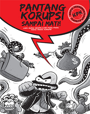 Pantang Korupsi Sampai Mati :  cara mudah mempelajari pasal-pasal tindak pidana korupsi / Editor: Asep Ginanjar