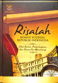 Risalah Komisi Yudisial Republik Indonesia :  cikal bakal, pelembagaan, dan dinamika wewenang / Elza Faiz; M. Muslih; Sahlul; Ikhsan Azhar; Zaid Mushafi; Abdul Razaq