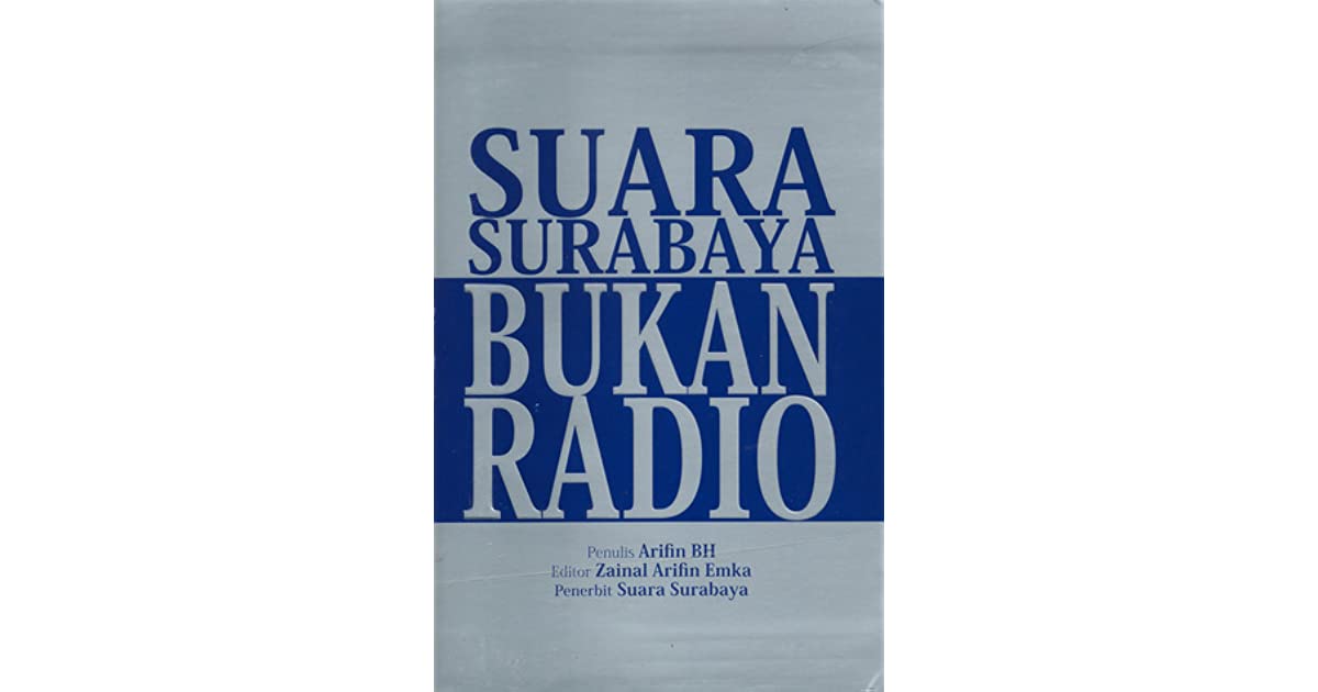 Suara Surabaya Bukan Radio / Arifin B.H